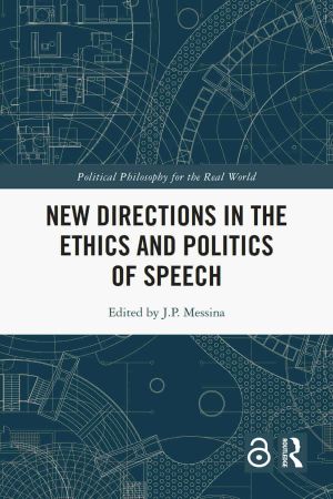 New Directions in the Ethics and Politics of Speech