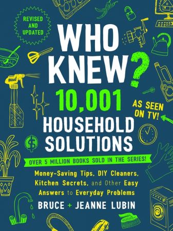 Who Knew? 10,001 Household Solutions: Money Saving Tips, DIY Cleaners, Kitchen Secrets ...(true AZW3)