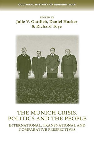 The Munich Crisis, Politics and the People: International, transnational and comparative perspectives