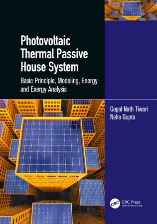 Photovoltaic Thermal Passive House System Basic Principle, Modeling, Energy and Exergy Analysis