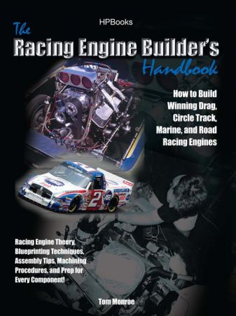 Racing Engine Builder's Handbook HP1492: How to Build Winning Drag, Circle Track, Marine and Road Racing Engines