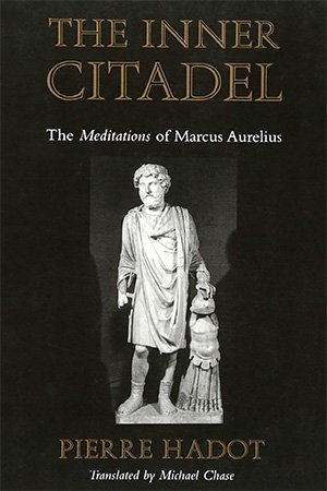 The Inner Citadel: The Meditations of Marcus Aurelius