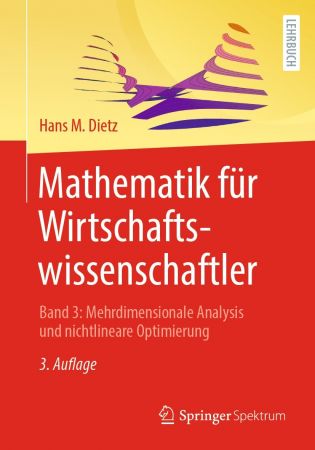 Mathematik für Wirtschaftswissenschaftler: Band 3: Mehrdimensionale Analysis und nichtlineare Optimierung