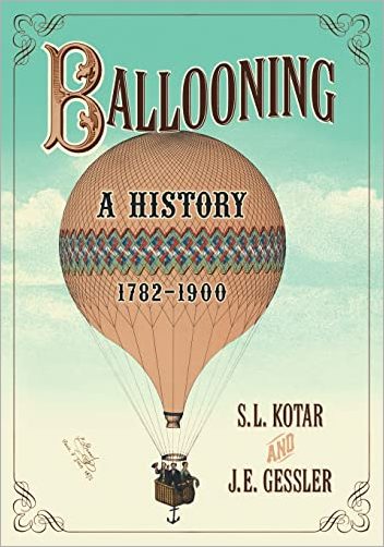 Ballooning: A History, 1782 1900