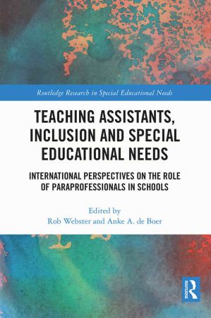 Teaching Assistants, Inclusion and Special Educational Needs International Perspectives