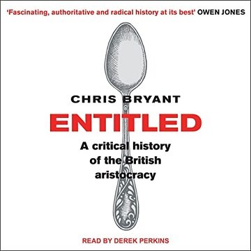 Entitled A Critical History of the British Aristocracy [Audiobook]