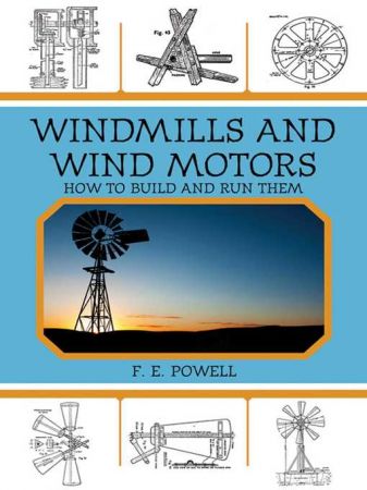 Windmills and Wind Motors: How to Build and Run Them (True AZW3)