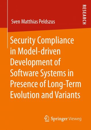 Security Compliance in Model driven Development of Software Systems in Presence of Long Term Evolution and Variants
