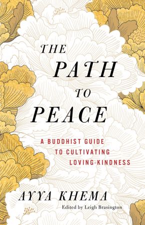 The Path to Peace: A Buddhist Guide to Cultivating Loving Kindness