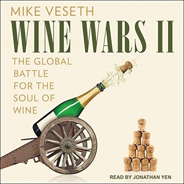 Wine Wars II The Global Battle for the Soul of Wine [Audiobook]