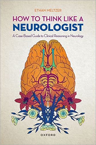 How to Think Like a Neurologist: A Case Based Guide to Clinical Reasoning in Neurology (True PDF)