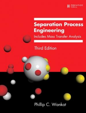 Separation Process Engineering: Includes Mass Transfer Analysis 3rd Edition (Solution Manual)