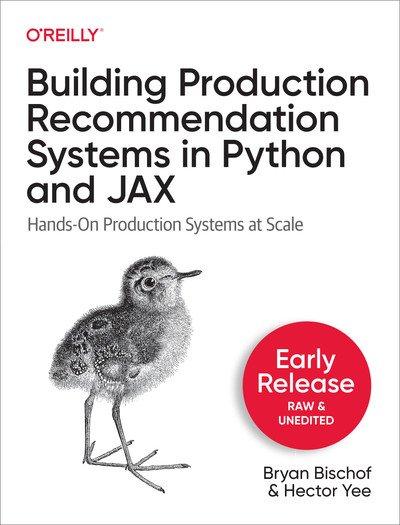 Building Recommendation Systems in Python and JAX (Early Release)