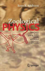 Zoological Physics Quantitative Models of Body Design, Actions, and Physical Limitations of Animals