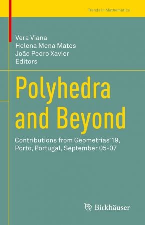 Polyhedra and Beyond: Contributions from Geometrias'19