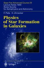 Physics of Star Formation in Galaxies Saas-Fee Advanced Course 29 Lecture Notes 1999 Swiss Society for Astrophysics and Astron