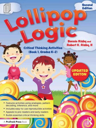 Book 1 Grades K–2 Lollipop Logic Critical Thinking Activities (Book 1, Grades K 2)