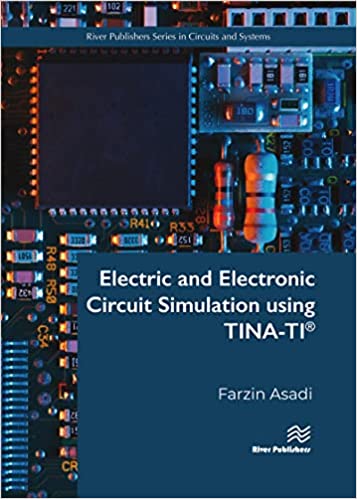 Electric and Electronic Circuit Simulation using TINA TI®