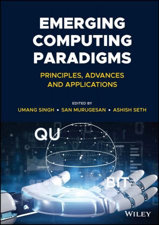 Emerging Computing Paradigms Principles, Advances and Applications