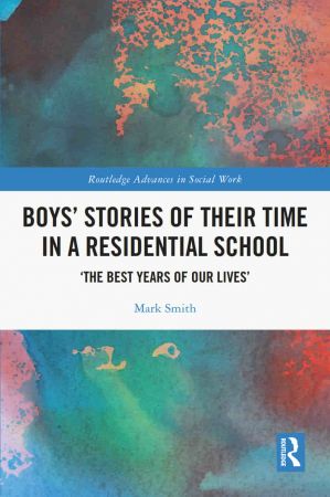 Boys' Stories of Their Time in a Residential School 'The Best Years of Our Lives'