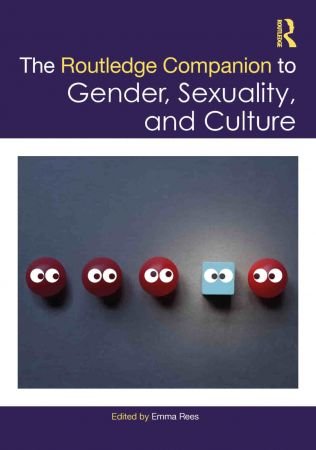 The Routledge Companion to Gender, Sexuality, and Culture
