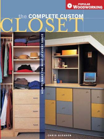Complete Custom Closet: How to Make the Most of Every Space (true MOBI)