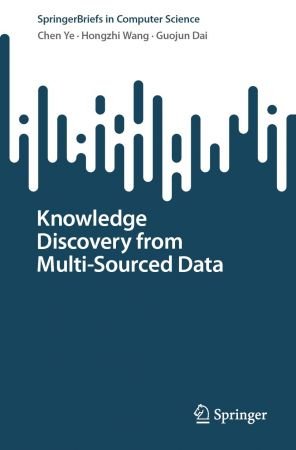 Knowledge Discovery from Multi Sourced Data