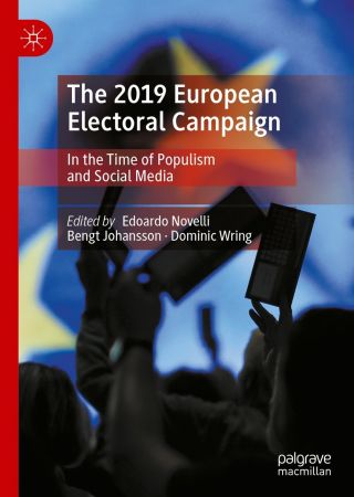 The 2019 European Electoral Campaign: In the Time of Populism and Social Media