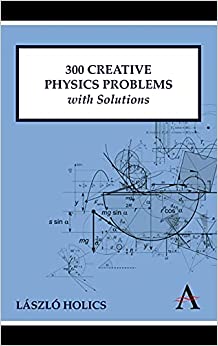 300 Creative Physics Problems with Solutions (Anthem Learning)