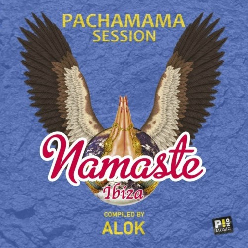 Namaste Ibiza - Pachamama Session (Compiled by Alok) (2022)