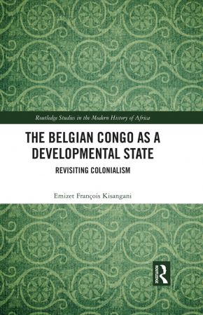The Belgian Congo as a Developmental State Revisiting Colonialism