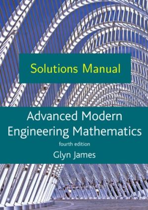 Advanced Modern Engineering Mathematics, 4th Edition (Solutions Manual)