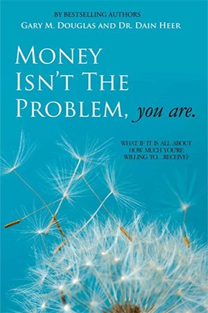 Money Isn't The Problem, You Are, 2nd Edition