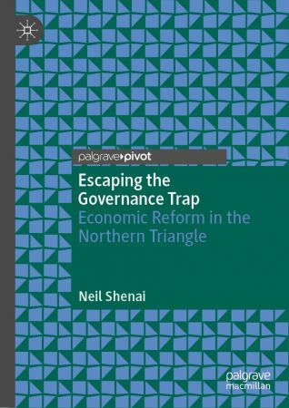 Escaping the Governance Trap: Economic Reform in the Northern Triangle
