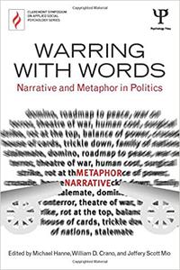 Warring with Words Narrative and Metaphor in Politics