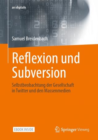 Reflexion und Subversion: Selbstbeobachtung der Gesellschaft in Twitter und den Massenmedien