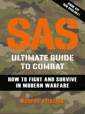 SAS Ultimate Guide to Combat: How to Fight and Survive in Modern Warfare (true AZW3)