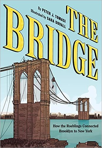 The Bridge: How the Roeblings Connected Brooklyn to New York