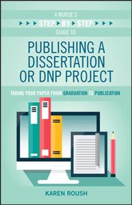 A Nurse's Step By Step Guide to Publishing a Dissertation or DNP Project