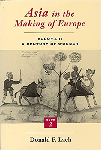 Asia in the Making of Europe, Volume II: A Century of Wonder. Book 2: The Literary Arts