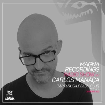 VA - Carlos Manaça - Magna Recordings Radio Show 222 (2022-07-21) (MP3)