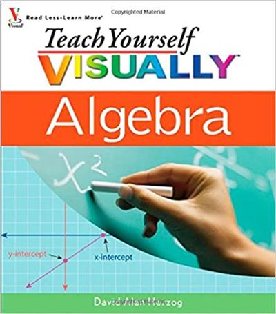 Teach Yourself VISUALLY Algebra [True PDF]