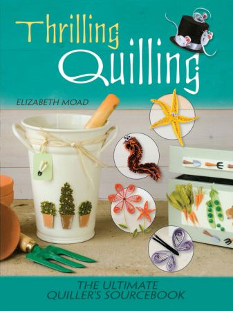 Thrilling Quilling: The Ultimate Quiller's Sourcebook
