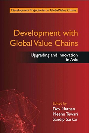 Development with Global Value Chains: Upgrading and Innovation in Asia