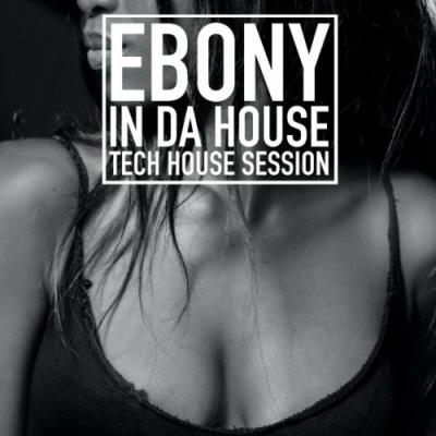 VA - Ebony in da House (Tech House Session) (2022) (MP3)