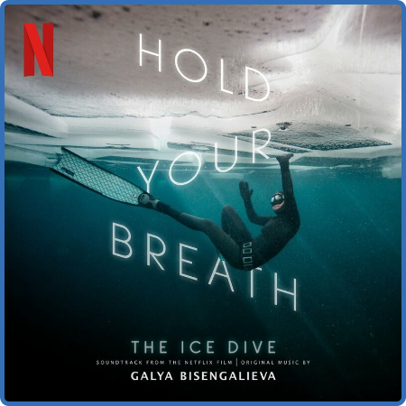 Galya Bisengalieva - Hold Your Breath  The Ice Dive (Original Music from the Netfl...