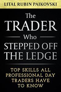 The Trader Who Stepped off the Ledge Top Skills All Professional Day Traders Have To Know