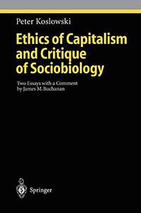 Ethics of Capitalism and Critique of Sociobiology Two Essays with a Comment by James M. Buchanan