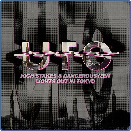 UFO - High Stes & Dangerous Men   Lights Out In Tokyo (2022)