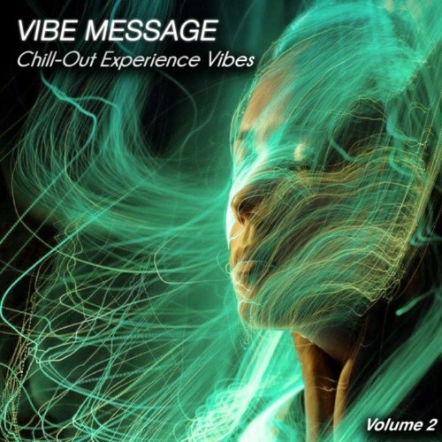 VA - Vibe Message, Vol. 2 (Chill-Out Experience Vibes) (2022) (MP3)